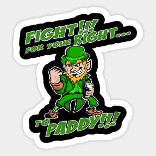 Fight for your Right To Paddy! Sticker